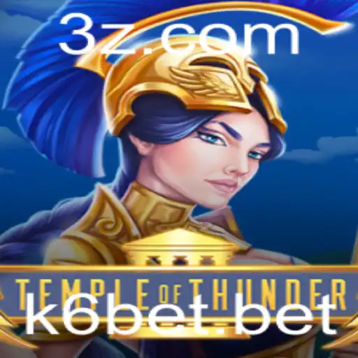 TempleofThunder: A Excitante Aventura do Novo Jogo de Apostas 'k6 bet'